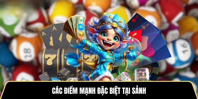 Các điểm mạnh đặc biệt tại sảnh